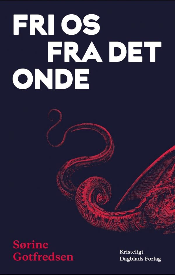 Fri Os Fra Det Onde - Sørine Gotfredsen - Bog