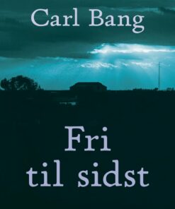 Fri Til Sidst - Carl Bang - Bog
