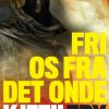 Fri os fra det onde (E-bog)