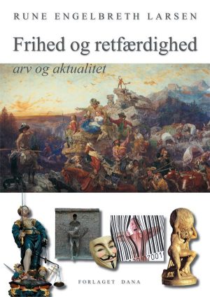 Frihed Og Retfærdighed - Rune Engelbreth Larsen - Bog