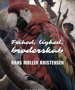 Frihed, lighed, broderskab (E-bog)