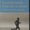 Frisk Fisk Til Inkaen - Klaus Rothstein - Bog