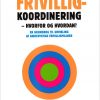 Frivilligkoordinering - Hvorfor Og Hvordan? - Frederik C. Boll - Bog