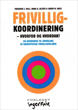 Frivilligkoordinering - Hvorfor Og Hvordan? - Frederik C. Boll - Bog