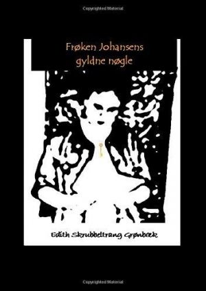 Frk. Johansens Gyldne Nøgle - Edith Grønbæk - Bog
