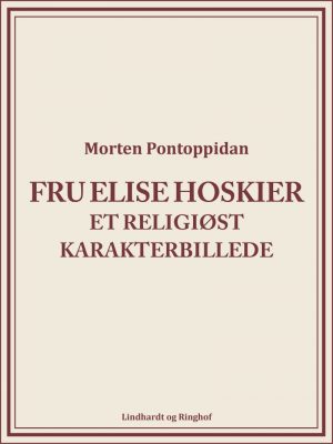 Fru Elise Hoskier: Et Religiøst Karakterbillede - Morten Pontoppidan - Bog