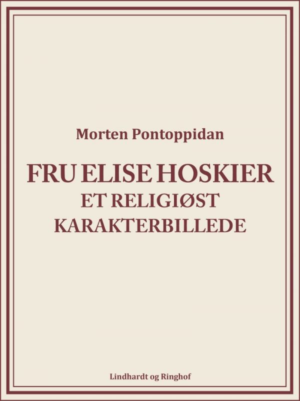 Fru Elise Hoskier: Et Religiøst Karakterbillede - Morten Pontoppidan - Bog