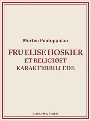 Fru Elise Hoskier: Et religiøst karakterbillede (E-bog)