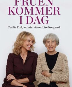 Fruen kommer i dag. Cecilie Frøkjær interviewer Lise Nørgaard (E-bog)