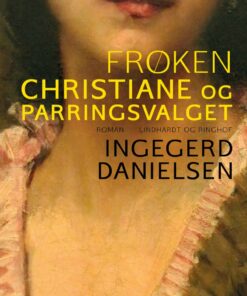 Frøken Christiane Og Parringsvalget - Ingegerd Danielsen - Bog