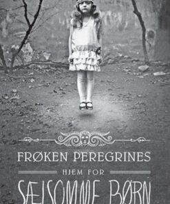 Frøken Peregrines sælsomme børn 1 - Frøken Peregrines hjem for sælsomme børn (Bog)
