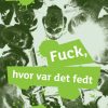 Fuck, hvor var det fedt (E-bog)