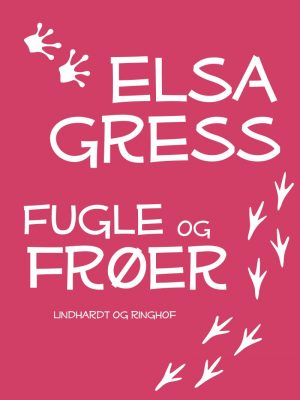 Fugle Og Frøer: Afsnit Og Epistler - Elsa Gress - Bog