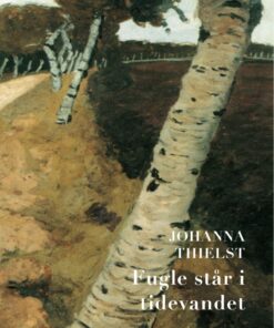 Fugle Står I Tidevandet - Johanna Thielst - Bog