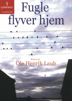 Fugle flyver hjem (Lydbog)