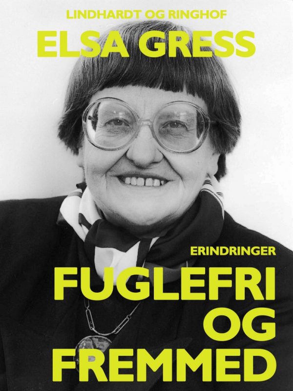 Fuglefri Og Fremmed - Elsa Gress - Bog