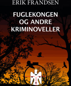 Fuglekongen og andre kriminoveller (Bog)