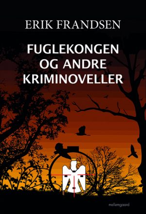 Fuglekongen og andre kriminoveller (Bog)