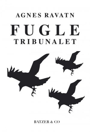 Fugletribunalet - Agnes Ravatn - Bog