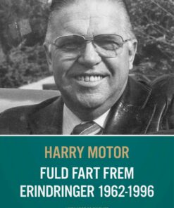 Fuld Fart Frem. Erindringer 1962-1996 - Harry Motor - Bog