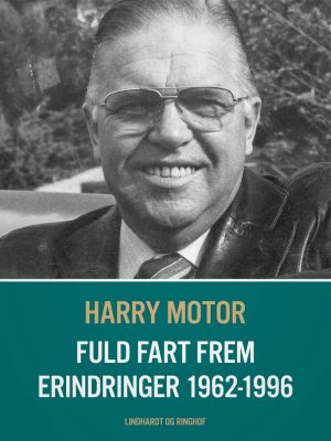 Fuld Fart Frem. Erindringer 1962-1996 - Harry Motor - Bog