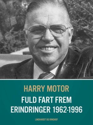 Fuld fart frem. Erindringer 1962-1996 (E-bog)
