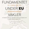 Fundamentet Under Eu Vakler - Christen Sørensen - Bog