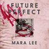 Future Perfect - Mara Lee - Bog