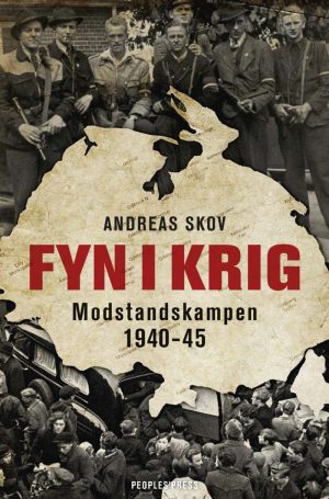 Fyn I Krig - Modstandskampen 1940-45 - Andreas Skov - Bog
