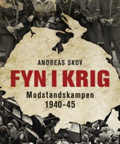 Fyn i krig - modstandskampen 1940-45 (Bog)