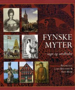 Fynske Myter - Sagn Og Sandheder - Lars Bisgaard - Bog