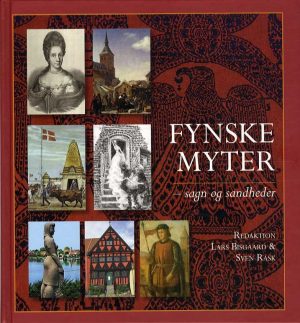 Fynske Myter - Sagn Og Sandheder - Lars Bisgaard - Bog