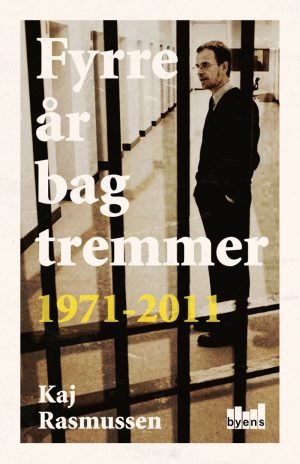 Fyrre år Bag Tremmer - Kaj Rasmussen - Bog