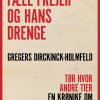 Fæle Frejlif Og Hans Drenge - Gregers Dirckinck Holmfeld - Bog