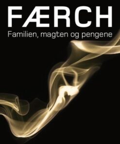 Færch - familien, magten og pengene (E-bog)