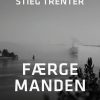 Færgemanden - Stieg Trenter - Bog