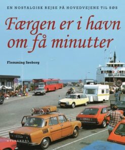 Færgen Er I Havn Om Få Minutter - Flemming Søeborg - Bog
