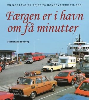 Færgen Er I Havn Om Få Minutter - Flemming Søeborg - Bog