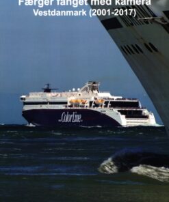 Færger fanget med kamera - Vestdanmark (2001-2017) (Bog)
