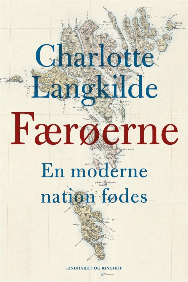 Færøerne - En Moderne Nation Fødes - Charlotte Langkilde - Bog