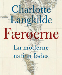 Færøerne - En moderne nation fødes (Bog)