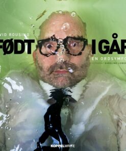 Født I Går - David Rousing - Bog