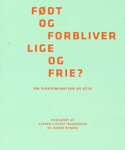 Født Og Forbliver Lige Og Frie? - Kasper Lippert-rasmussen - Bog