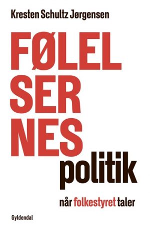 Følelsernes Politik - Kresten Schultz Jørgensen - Bog