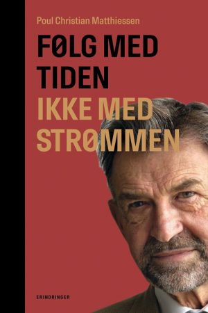 Følg Med Tiden, Ikke Med Strømmen - Poul Christian Matthiessen - Bog