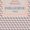 Følgerne - Karin MichaÃ«lis - Bog