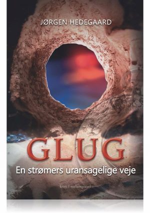 GLUG - EN STRØMERS URANSAGELIGE VEJE (E-bog)