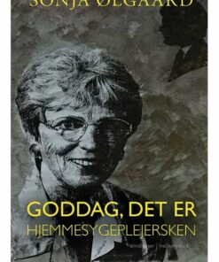 GODDAG, DET ER HJEMMESYGEPLEJERSKEN (E-bog)