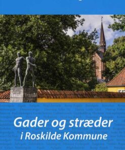 Gader Og Stræder I Roskilde Kommune - Lotte Fang - Bog