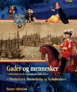 Gader og mennesker i middelalderens og renæssancens København - Slotsholmen, Bremerholm og Ny-København. (E-bog)